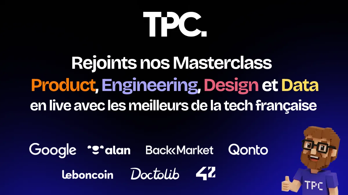 Rejoins nos Masterclass Product, Engineering, Design et Data